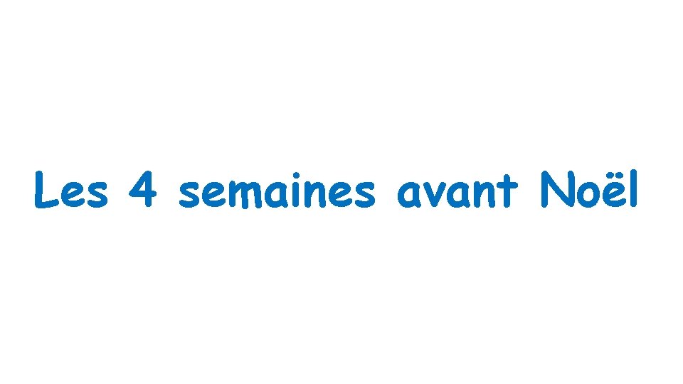 Les 4 semaines avant Noël 