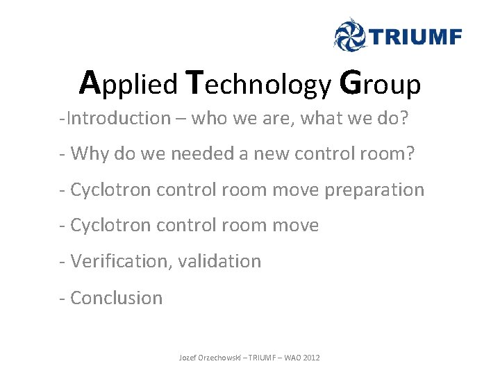 Applied Technology Group -Introduction – who we are, what we do? - Why do Applied Technology Group -Introduction – who we are, what we do? - Why do