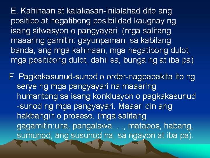 E. Kahinaan at kalakasan-inilalahad dito ang positibo at negatibong posibilidad kaugnay ng isang sitwasyon