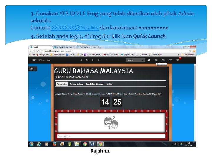 3. Gunakan YES ID VLE Frog yang telah diberikan oleh pihak Admin sekolah. Contoh: