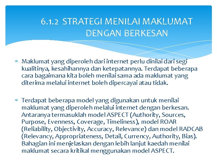 6. 1. 2 STRATEGI MENILAI MAKLUMAT DENGAN BERKESAN Maklumat yang diperoleh dari internet perlu