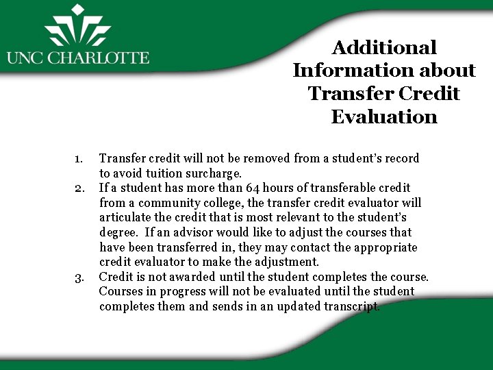 Additional Information about Transfer Credit Evaluation 1. 2. 3. Transfer credit will not be