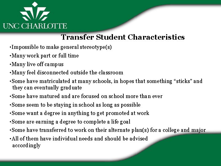 Transfer Student Characteristics • Impossible to make general stereotype(s) • Many work part or