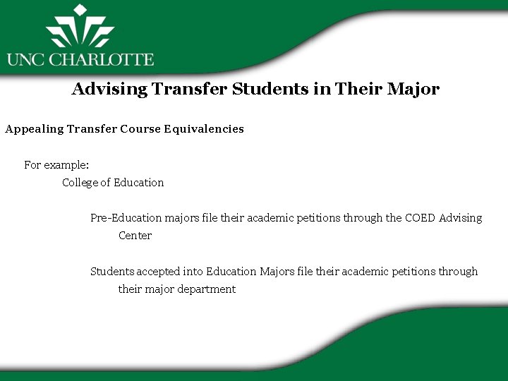 Advising Transfer Students in Their Major Appealing Transfer Course Equivalencies For example: College of