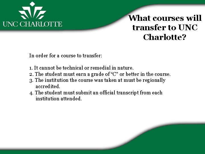 What courses will transfer to UNC Charlotte? In order for a course to transfer:
