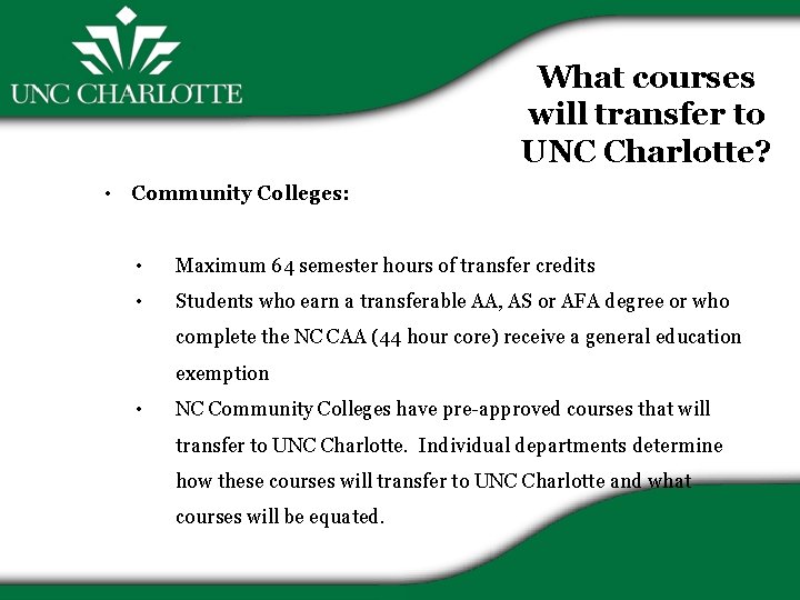 What courses will transfer to UNC Charlotte? • Community Colleges: • Maximum 64 semester