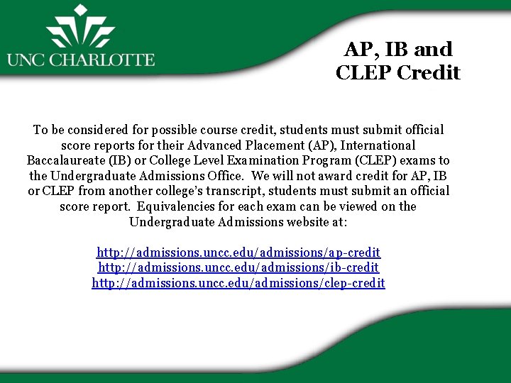 AP, IB and CLEP Credit To be considered for possible course credit, students must