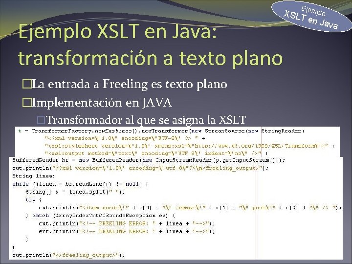 Ej Ejemplo XSLT en Java: transformación a texto plano XSLT emplo: en Ja va
