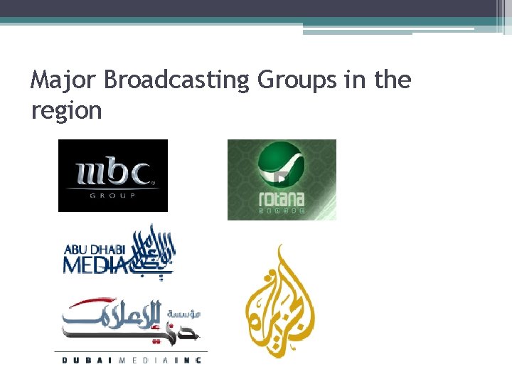 Major Broadcasting Groups in the region 