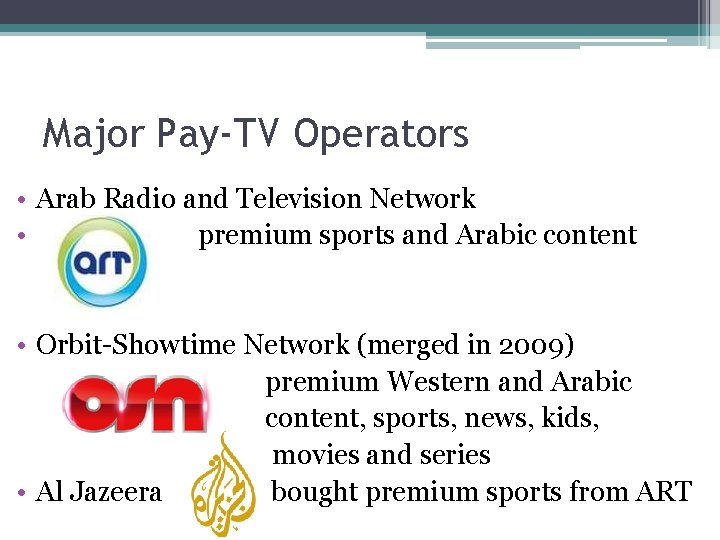 Major Pay-TV Operators • Arab Radio and Television Network • premium sports and Arabic