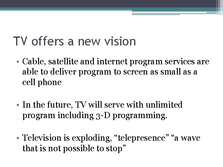 TV offers a new vision • Cable, satellite and internet program services are able