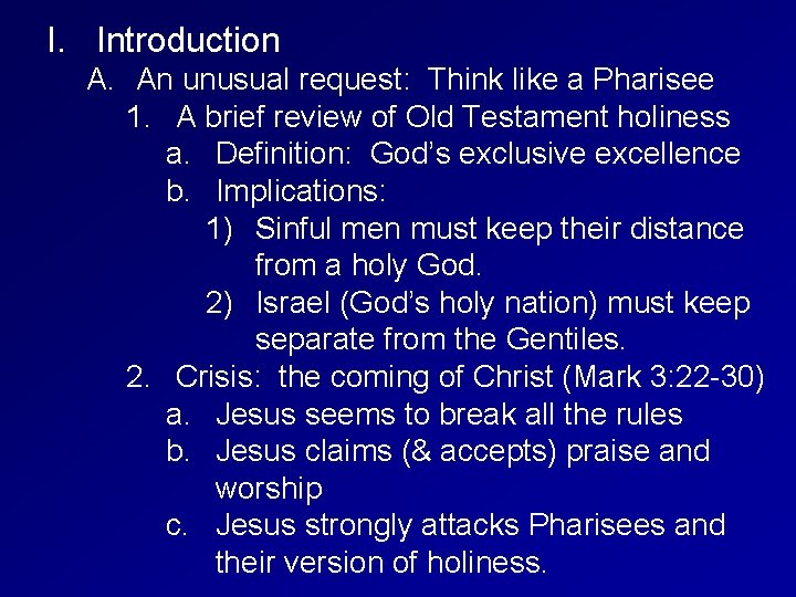 I. Introduction A. An unusual request: Think like a Pharisee 1. A brief review