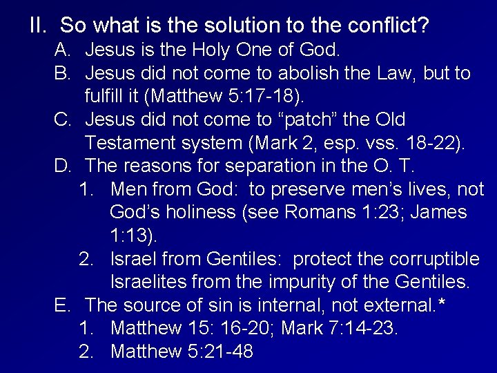 II. So what is the solution to the conflict? A. Jesus is the Holy