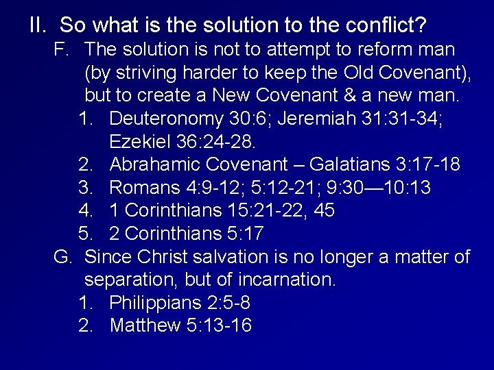 II. So what is the solution to the conflict? F. The solution is not