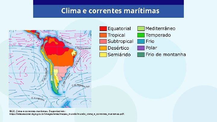 Clima e correntes marítimas IBGE. Clima e correntes marítimas. Disponível em: https: //atlasescolar. ibge.
