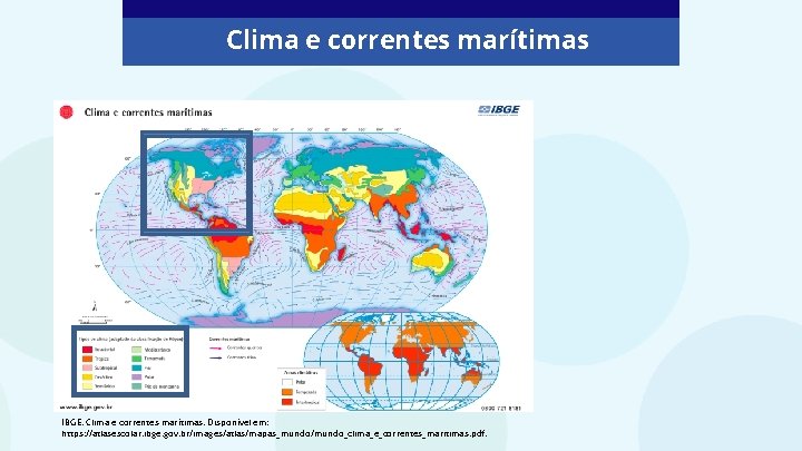 Clima e correntes marítimas IBGE. Clima e correntes marítimas. Disponível em: https: //atlasescolar. ibge.