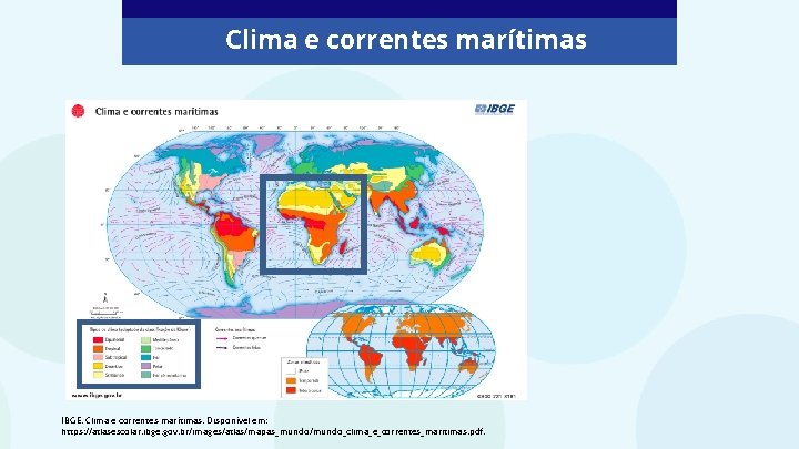 Clima e correntes marítimas IBGE. Clima e correntes marítimas. Disponível em: https: //atlasescolar. ibge.