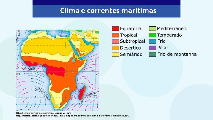 Clima e correntes marítimas IBGE. Clima e correntes marítimas. Disponível em: https: //atlasescolar. ibge.