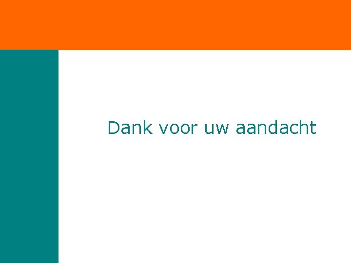 Dank voor uw aandacht 