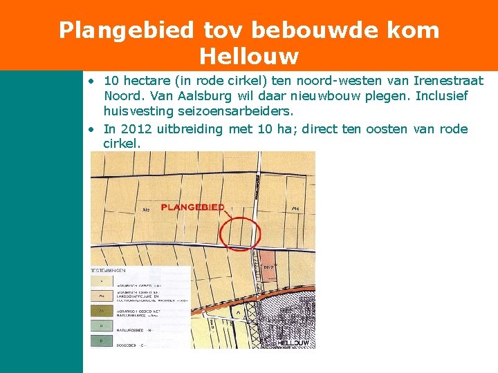 Plangebied tov bebouwde kom Hellouw • 10 hectare (in rode cirkel) ten noord-westen van