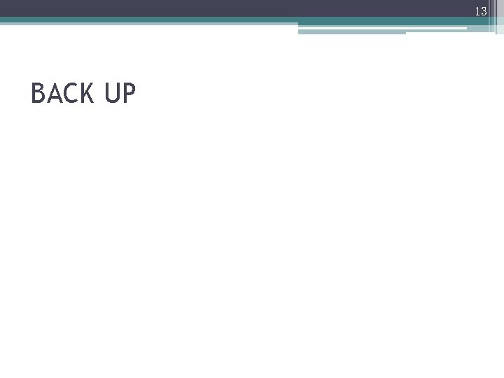 13 BACK UP 