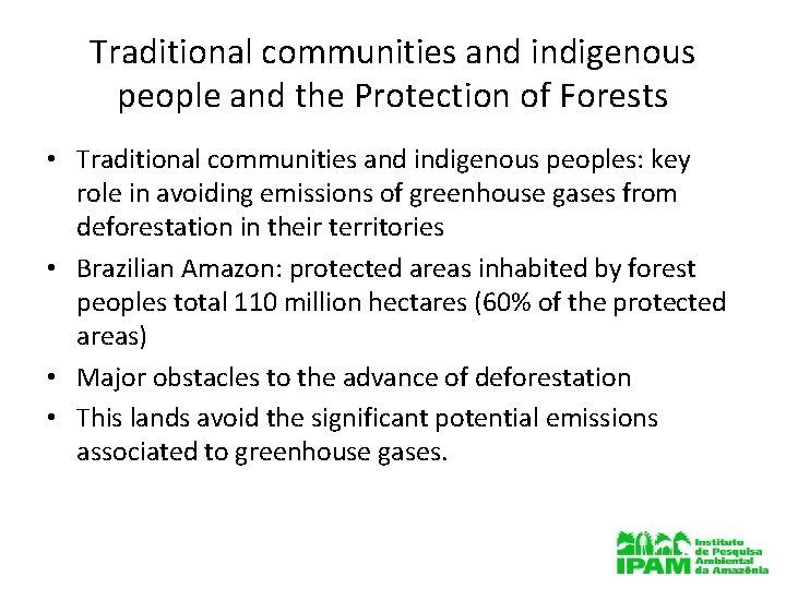 Traditional communities and indigenous people and the Protection of Forests • Traditional communities and
