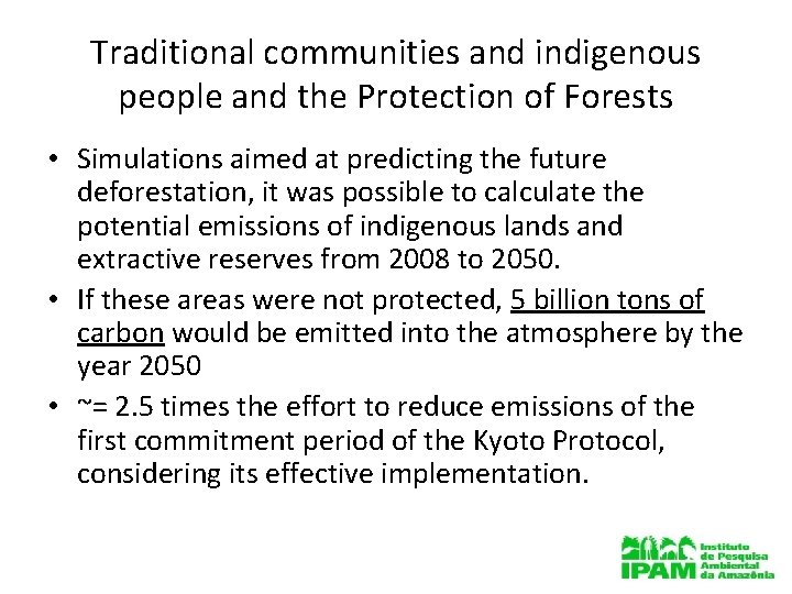 Traditional communities and indigenous people and the Protection of Forests • Simulations aimed at