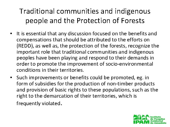 Traditional communities and indigenous people and the Protection of Forests • It is essential