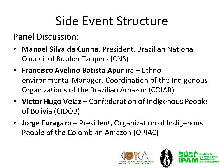 Side Event Structure Panel Discussion: • Manoel Silva da Cunha, President, Brazilian National Council