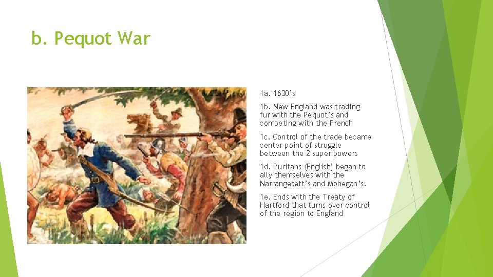 b. Pequot War 1 a. 1630’s 1 b. New England was trading fur with b. Pequot War 1 a. 1630’s 1 b. New England was trading fur with