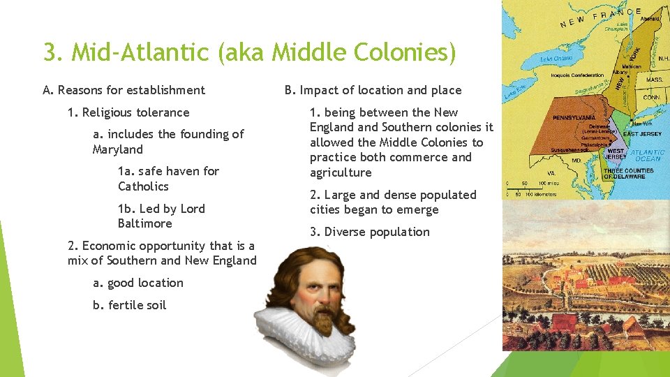 3. Mid-Atlantic (aka Middle Colonies) A. Reasons for establishment 1. Religious tolerance a. includes 3. Mid-Atlantic (aka Middle Colonies) A. Reasons for establishment 1. Religious tolerance a. includes