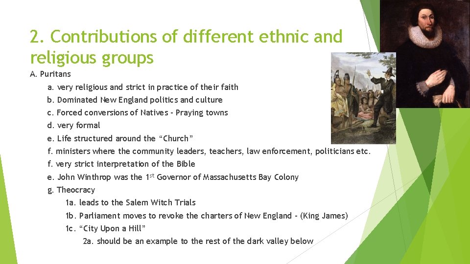 2. Contributions of different ethnic and religious groups A. Puritans a. very religious and 2. Contributions of different ethnic and religious groups A. Puritans a. very religious and