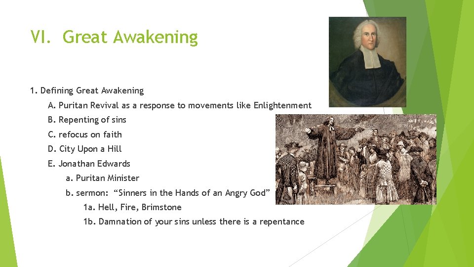 VI. Great Awakening 1. Defining Great Awakening A. Puritan Revival as a response to VI. Great Awakening 1. Defining Great Awakening A. Puritan Revival as a response to