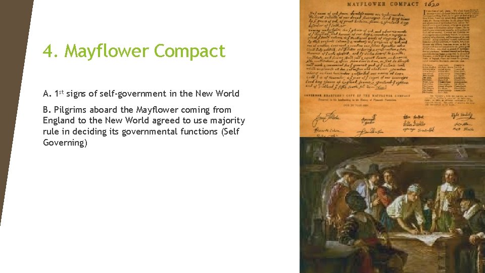 4. Mayflower Compact A. 1 st signs of self-government in the New World B. 4. Mayflower Compact A. 1 st signs of self-government in the New World B.