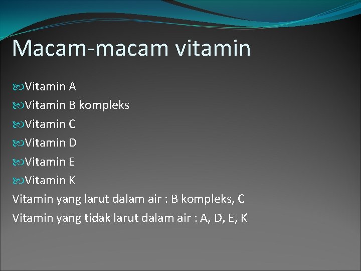 Macam-macam vitamin Vitamin A Vitamin B kompleks Vitamin C Vitamin D Vitamin E Vitamin