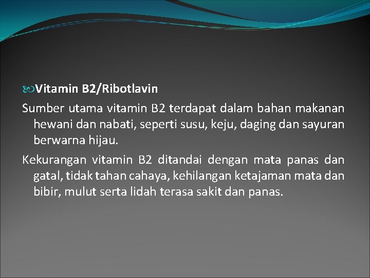  Vitamin B 2/Ribotlavin Sumber utama vitamin B 2 terdapat dalam bahan makanan hewani