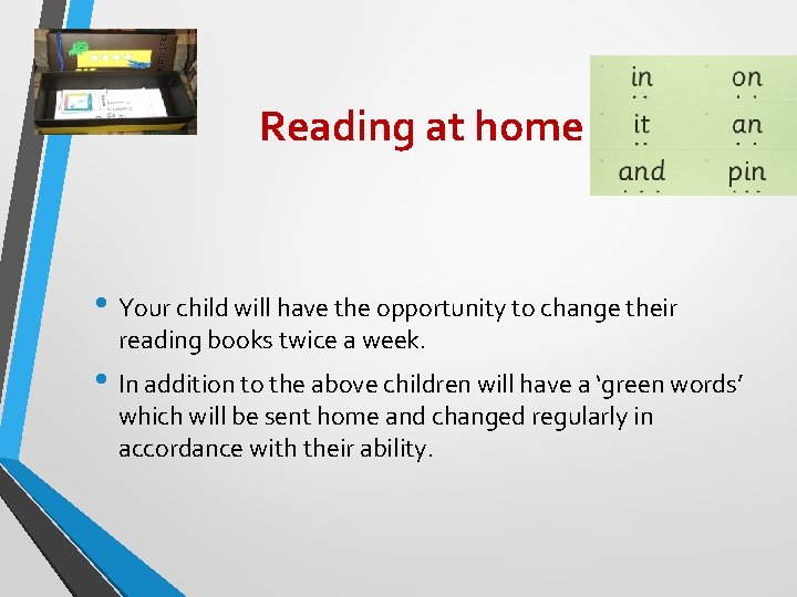 Reading at home • Your child will have the opportunity to change their reading Reading at home • Your child will have the opportunity to change their reading