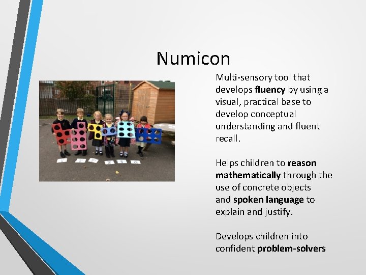 Numicon Multi-sensory tool that develops fluency by using a visual, practical base to develop Numicon Multi-sensory tool that develops fluency by using a visual, practical base to develop