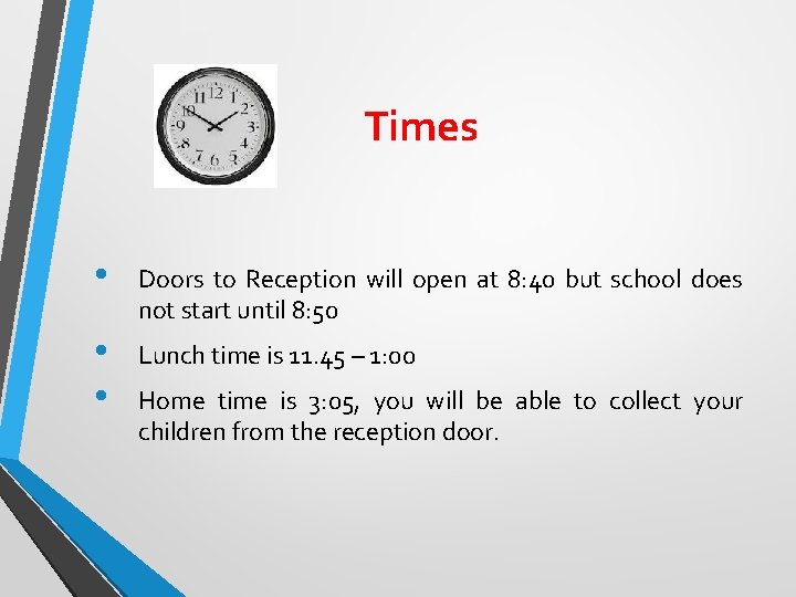Times • Doors to Reception will open at 8: 40 but school does not Times • Doors to Reception will open at 8: 40 but school does not
