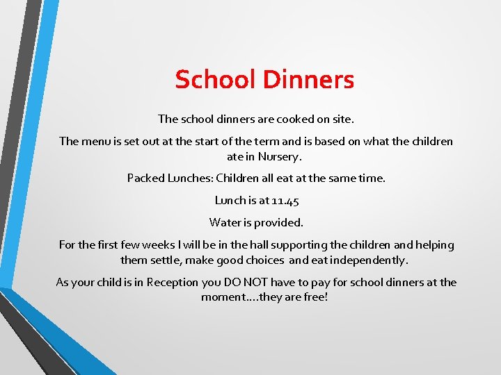 School Dinners The school dinners are cooked on site. The menu is set out School Dinners The school dinners are cooked on site. The menu is set out