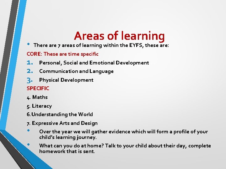 • Areas of learning There are 7 areas of learning within the EYFS, • Areas of learning There are 7 areas of learning within the EYFS,