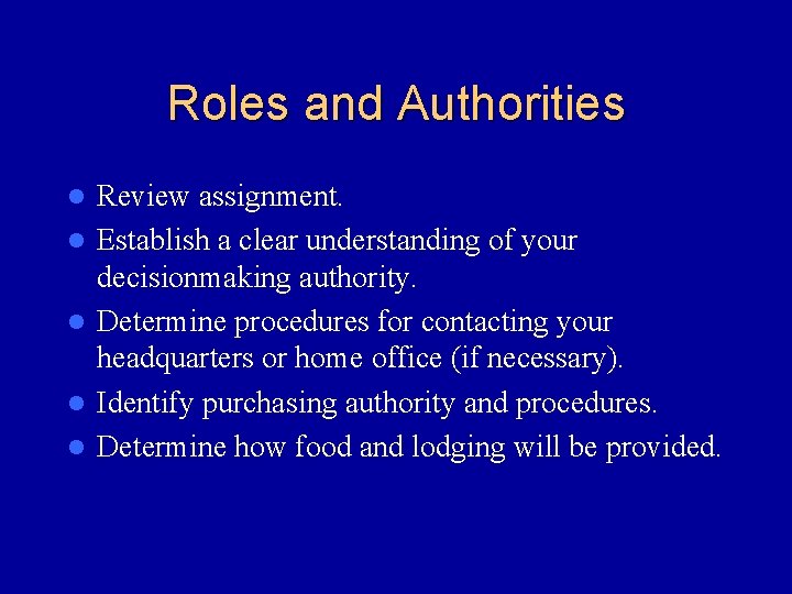 Roles and Authorities l l l Review assignment. Establish a clear understanding of your