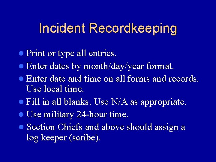 Incident Recordkeeping l Print or type all entries. l Enter dates by month/day/year format.