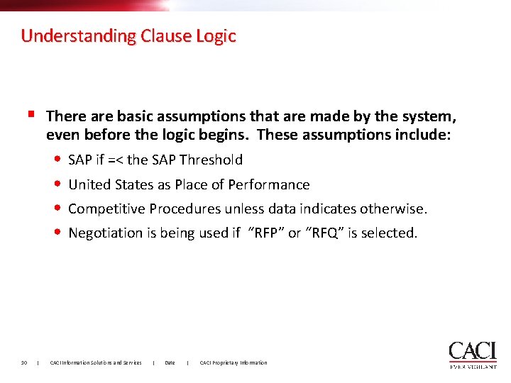 Understanding Clause Logic § There are basic assumptions that are made by the system,