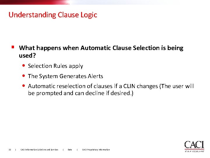 Understanding Clause Logic § What happens when Automatic Clause Selection is being used? •
