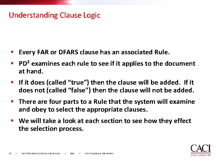 Understanding Clause Logic § Every FAR or DFARS clause has an associated Rule. §