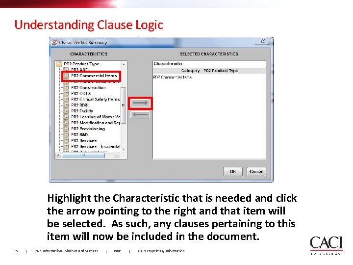 Understanding Clause Logic Highlight the Characteristic that is needed and click the arrow pointing