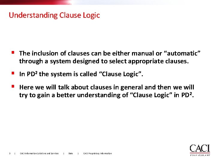 Understanding Clause Logic § The inclusion of clauses can be either manual or “automatic”