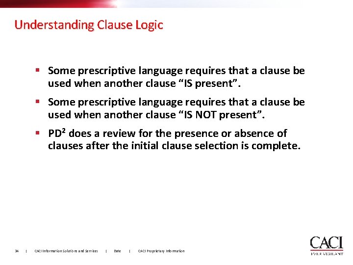 Understanding Clause Logic § Some prescriptive language requires that a clause be used when