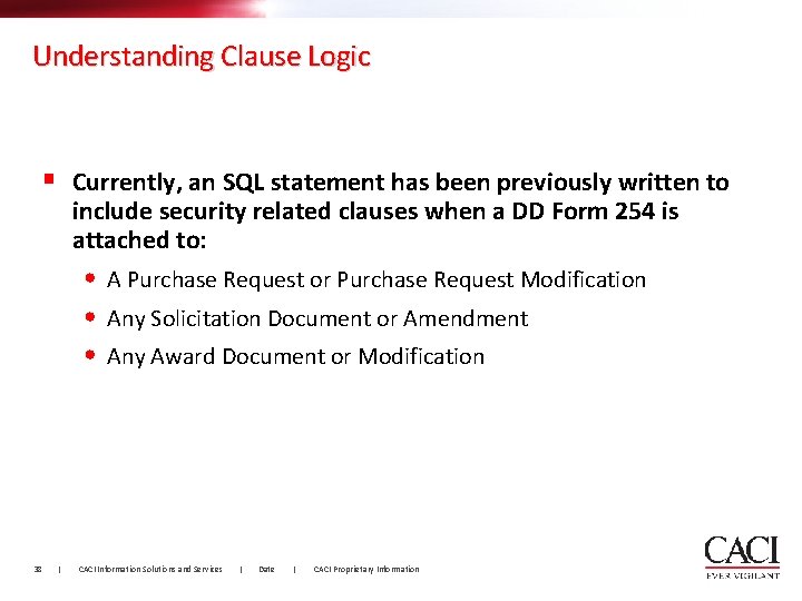 Understanding Clause Logic § Currently, an SQL statement has been previously written to include